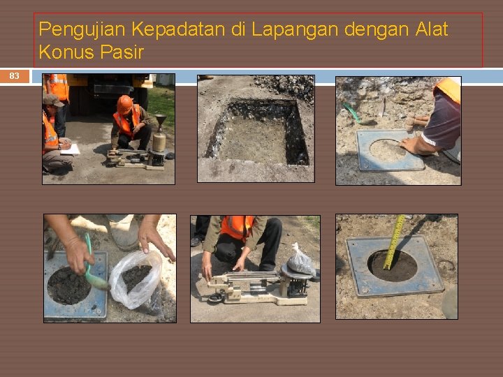 Pengujian Kepadatan di Lapangan dengan Alat Konus Pasir 83 