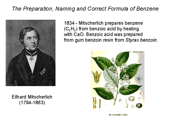 The Preparation, Naming and Correct Formula of Benzene 1834 - Mitscherlich prepares benzene (C