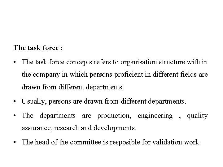 The task force : • The task force concepts refers to organisation structure with