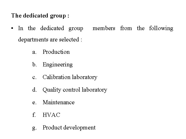 The dedicated group : • In the dedicated group members from the following departments