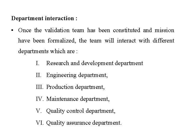 Department interaction : • Once the validation team has been constituted and mission have
