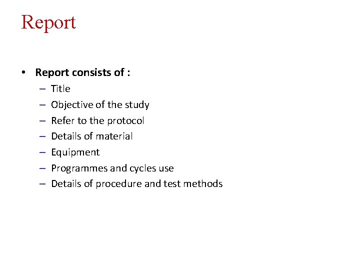 Report • Report consists of : – – – – Title Objective of the