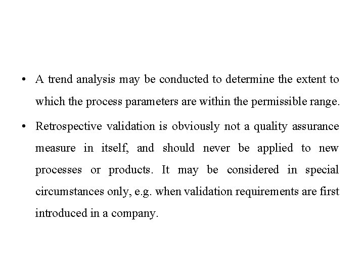  • A trend analysis may be conducted to determine the extent to which