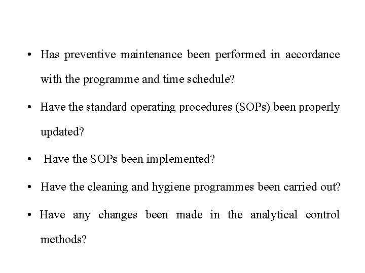  • Has preventive maintenance been performed in accordance with the programme and time