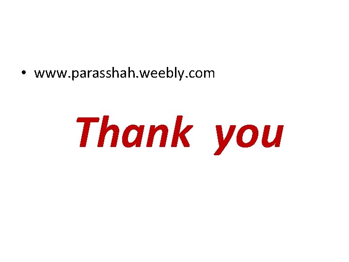 • www. parasshah. weebly. com Thank you 