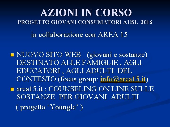 AZIONI IN CORSO PROGETTO GIOVANI CONSUMATORI AUSL 2016 in collaborazione con AREA 15 NUOVO