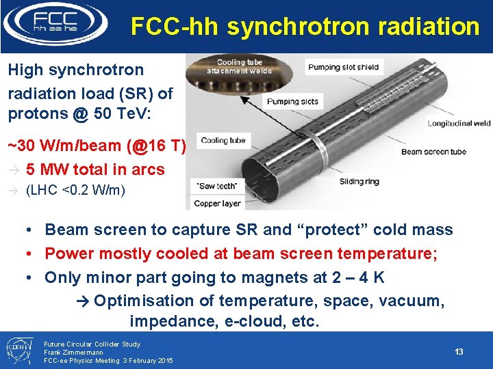  FCC-hh synchrotron radiation High synchrotron radiation load (SR) of protons @ 50 Te.