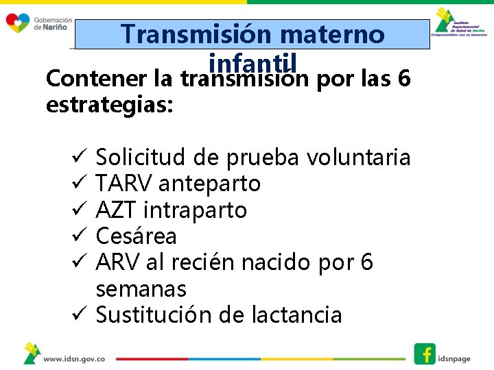 Transmisión materno infantil Contener la transmisión por las 6 estrategias: Solicitud de prueba voluntaria