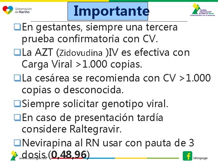 Importante q. En gestantes, siempre una tercera prueba confirmatoria con CV. q. La AZT