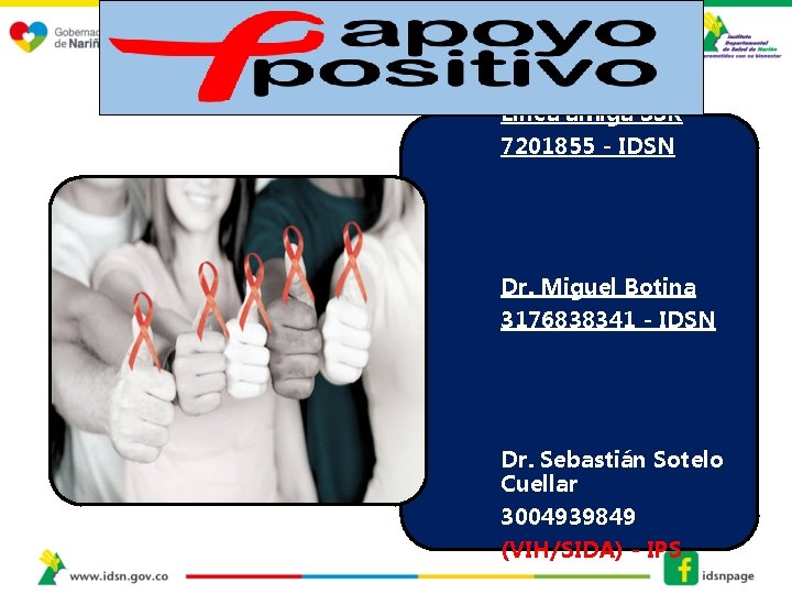 Línea amiga SSR 7201855 - IDSN Dr. Miguel Botina 3176838341 - IDSN Dr. Sebastián