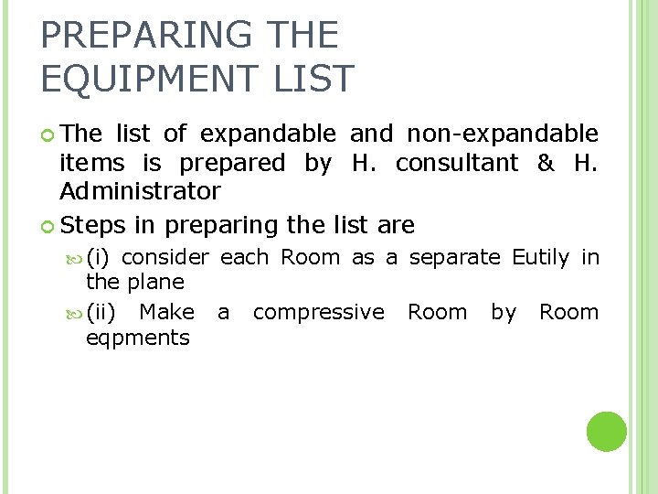 PREPARING THE EQUIPMENT LIST The list of expandable and non-expandable items is prepared by