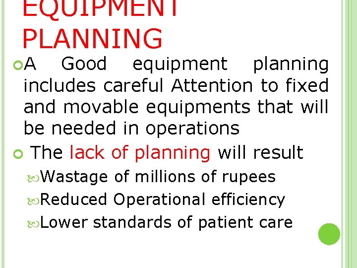 EQUIPMENT PLANNING A Good equipment planning includes careful Attention to fixed and movable equipments