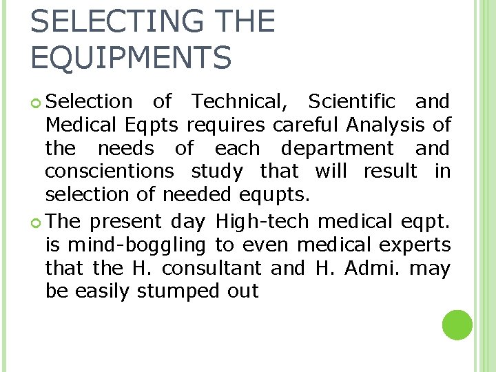 SELECTING THE EQUIPMENTS Selection of Technical, Scientific and Medical Eqpts requires careful Analysis of