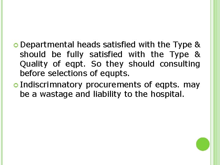  Departmental heads satisfied with the Type & should be fully satisfied with the