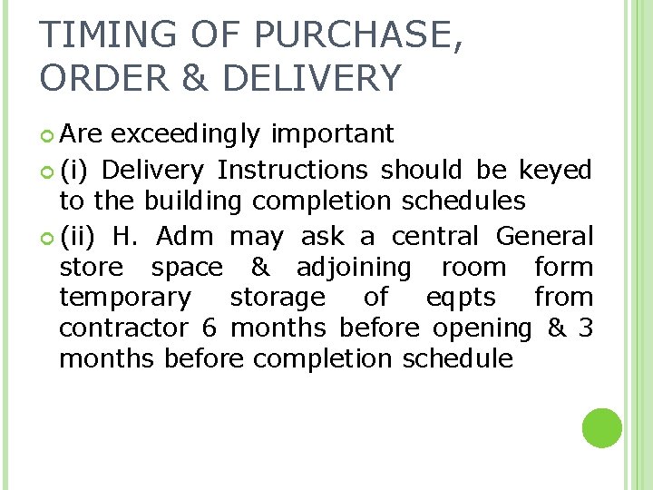 TIMING OF PURCHASE, ORDER & DELIVERY Are exceedingly important (i) Delivery Instructions should be