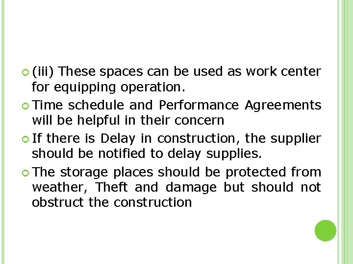  (iii) These spaces can be used as work center for equipping operation. Time