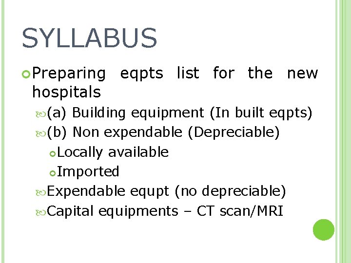 SYLLABUS Preparing hospitals (a) eqpts list for the new Building equipment (In built eqpts)