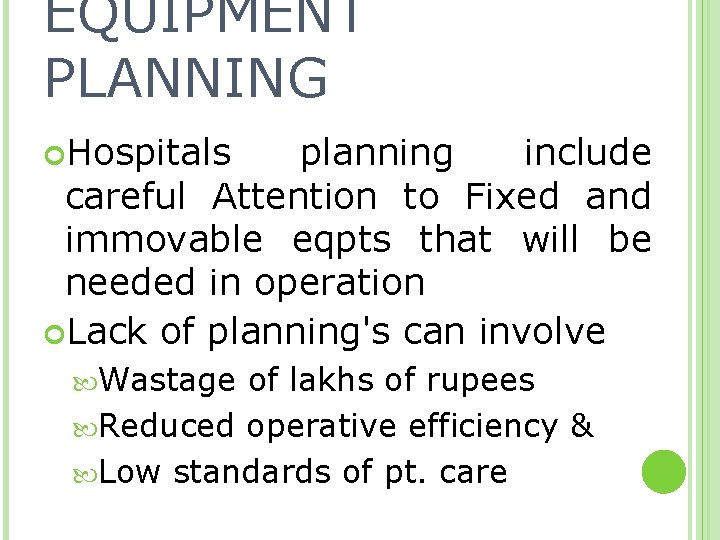 EQUIPMENT PLANNING Hospitals planning include careful Attention to Fixed and immovable eqpts that will
