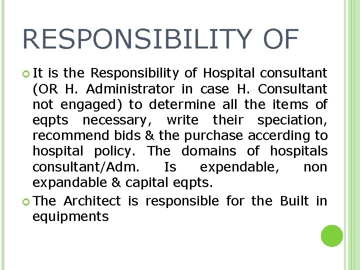 RESPONSIBILITY OF It is the Responsibility of Hospital consultant (OR H. Administrator in case