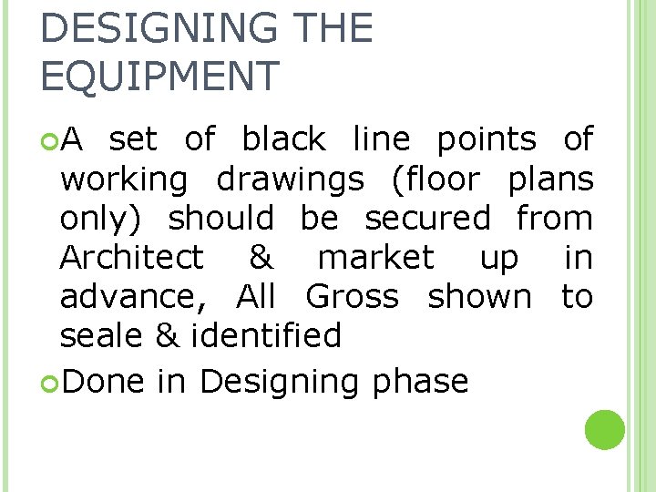 DESIGNING THE EQUIPMENT A set of black line points of working drawings (floor plans