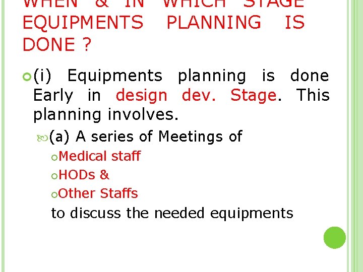 WHEN & IN WHICH STAGE EQUIPMENTS PLANNING IS DONE ? (i) Equipments planning is