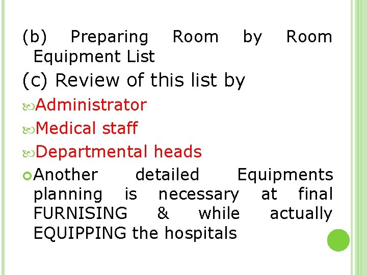 (b) Preparing Equipment List Room by Room (c) Review of this list by Administrator