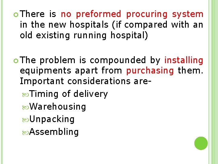  There is no preformed procuring system in the new hospitals (if compared with