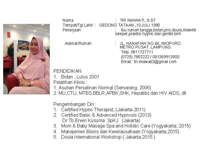 Nama : TRI IMAWATI, S. ST Tempat/Tgl Lahir : GEDONG TATAAN , 10 JULI