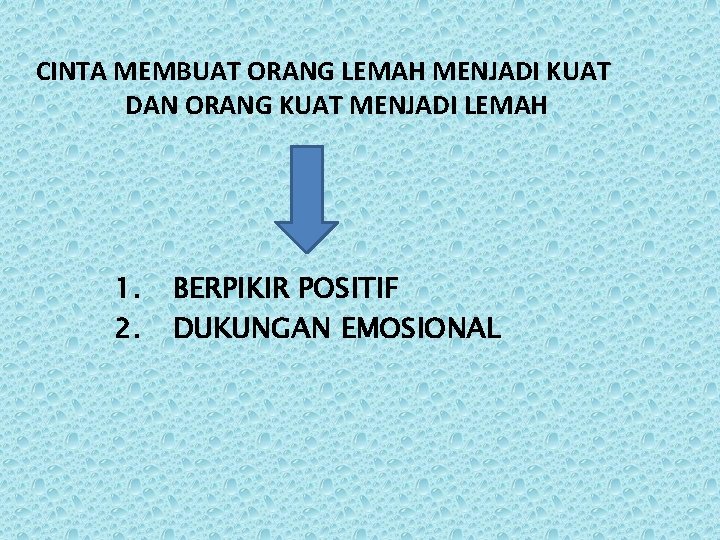 CINTA MEMBUAT ORANG LEMAH MENJADI KUAT DAN ORANG KUAT MENJADI LEMAH 1. 2. BERPIKIR