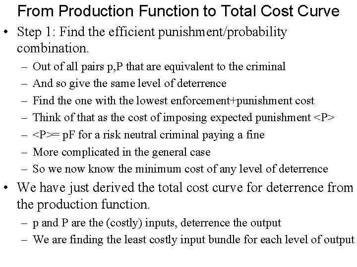 From Production Function to Total Cost Curve • Step 1: Find the efficient punishment/probability