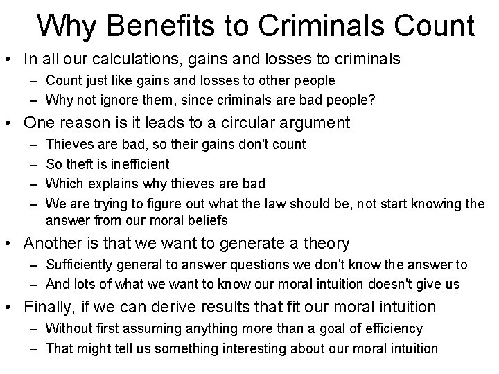 Why Benefits to Criminals Count • In all our calculations, gains and losses to