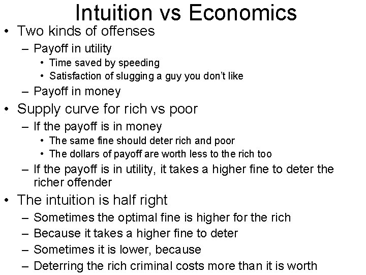 Intuition vs Economics • Two kinds of offenses – Payoff in utility • Time