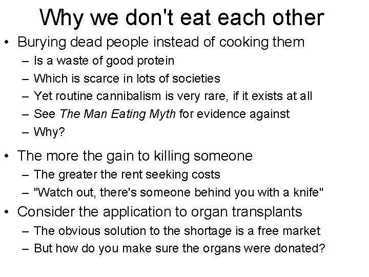 Why we don't each other • Burying dead people instead of cooking them –