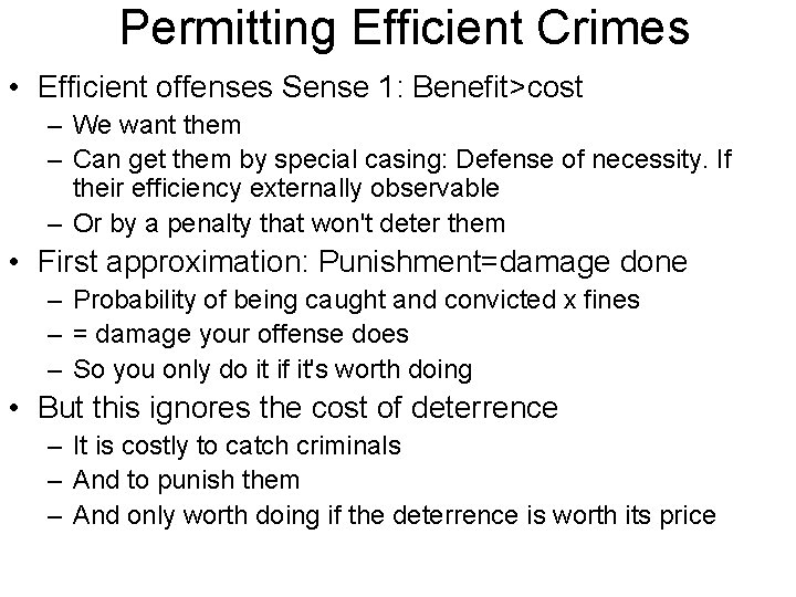 Permitting Efficient Crimes • Efficient offenses Sense 1: Benefit>cost – We want them –