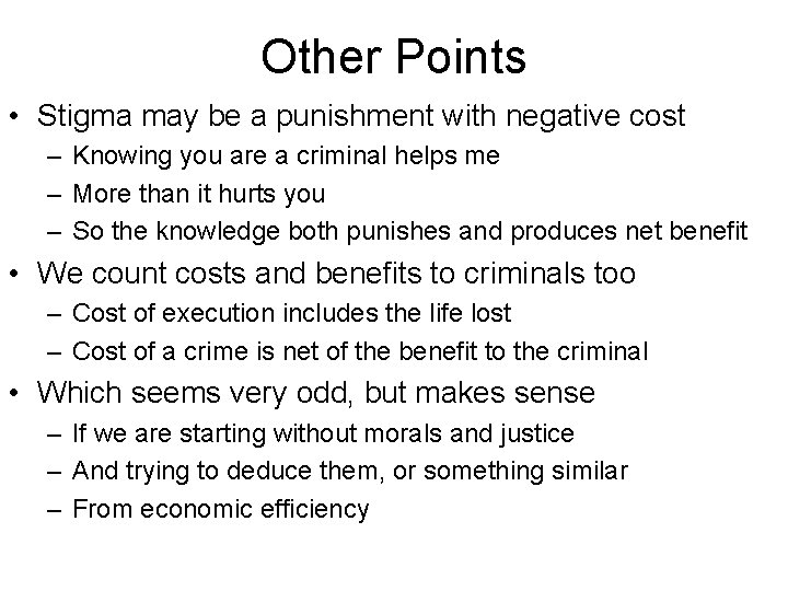 Other Points • Stigma may be a punishment with negative cost – Knowing you