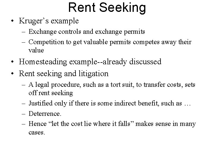 Rent Seeking • Kruger’s example – Exchange controls and exchange permits – Competition to