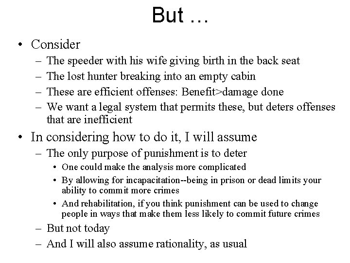 But … • Consider – – The speeder with his wife giving birth in