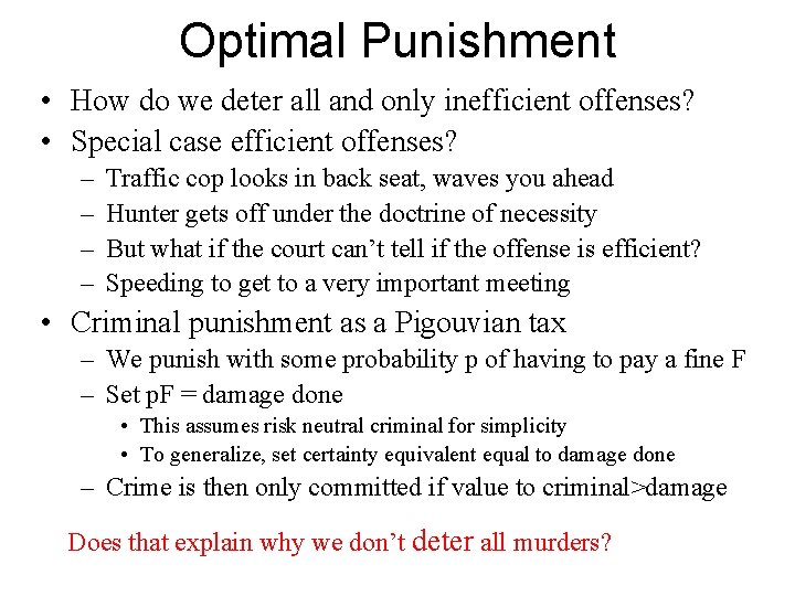 Optimal Punishment • How do we deter all and only inefficient offenses? • Special