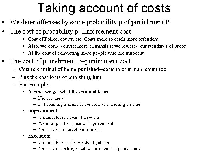 Taking account of costs • We deter offenses by some probability p of punishment