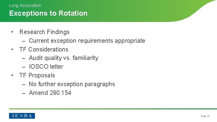 Long Association Exceptions to Rotation • Research Findings – Current exception requirements appropriate •