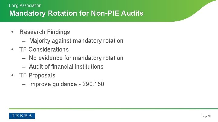 Long Association Mandatory Rotation for Non-PIE Audits • Research Findings – Majority against mandatory