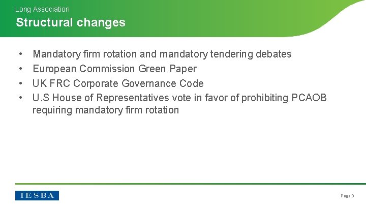 Long Association Structural changes • • Mandatory firm rotation and mandatory tendering debates European