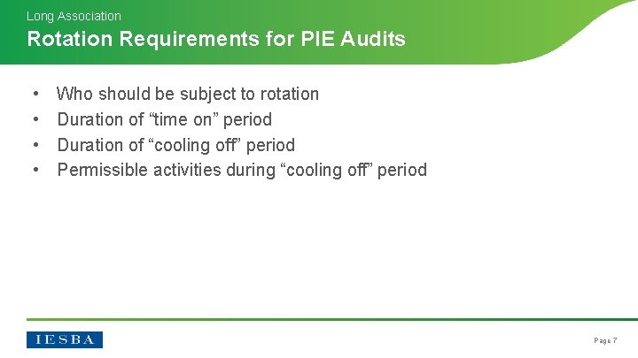Long Association Rotation Requirements for PIE Audits • • Who should be subject to