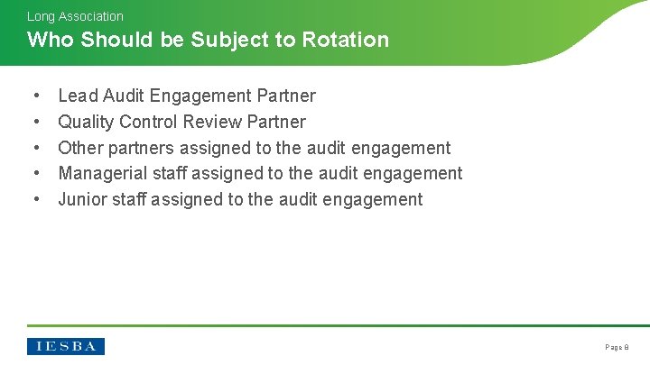 Long Association Who Should be Subject to Rotation • • • Lead Audit Engagement Long Association Who Should be Subject to Rotation • • • Lead Audit Engagement