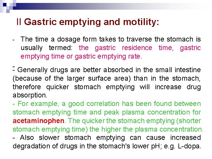 II Gastric emptying and motility: - The time a dosage form takes to traverse