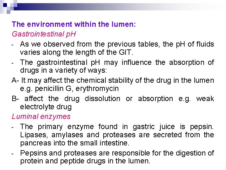 The environment within the lumen: Gastrointestinal p. H - As we observed from the