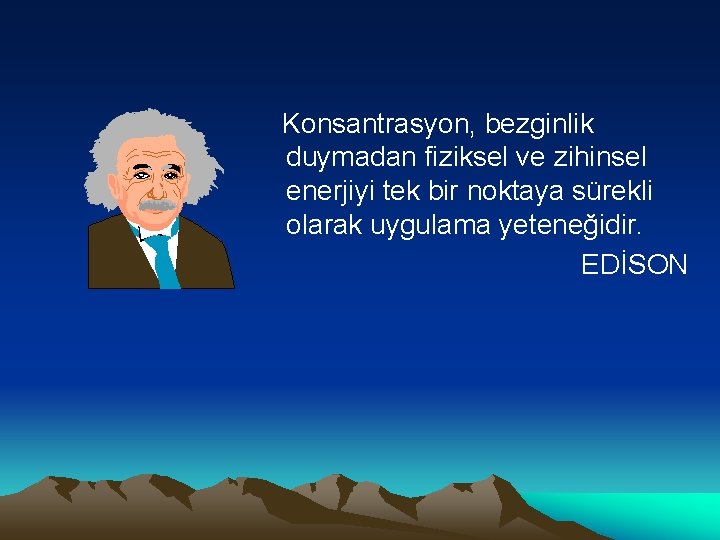 Konsantrasyon, bezginlik duymadan fiziksel ve zihinsel enerjiyi tek bir noktaya sürekli olarak uygulama yeteneğidir.