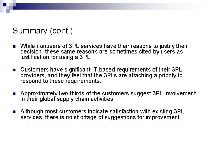 Summary (cont. ) n While nonusers of 3 PL services have their reasons to
