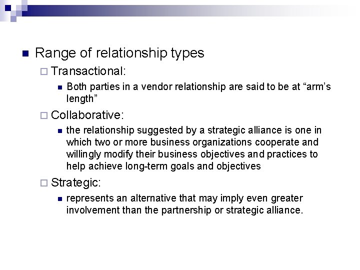 n Range of relationship types ¨ Transactional: n Both parties in a vendor relationship