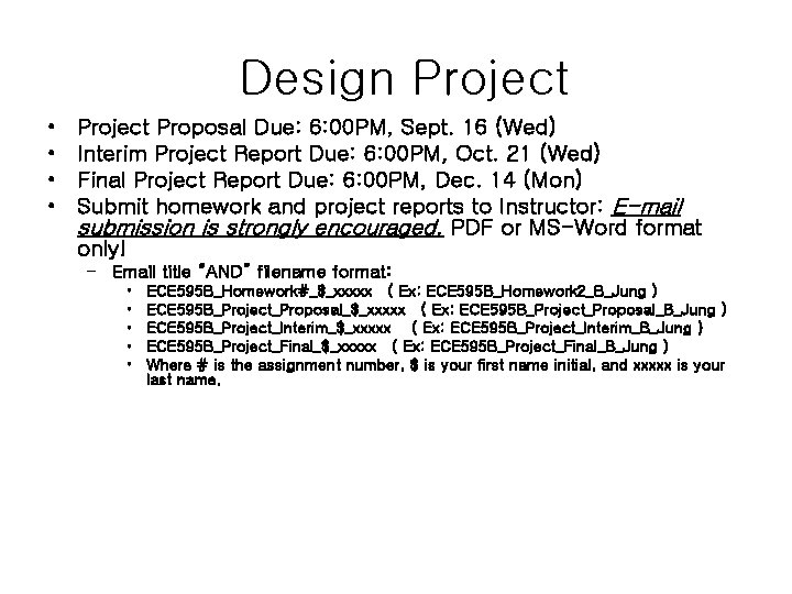 Design Project • • Project Proposal Due: 6: 00 PM, Sept. 16 (Wed) Interim